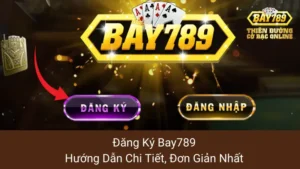 Đăng Ký Bay789: Hướng Dẫn Chi Tiết, Đơn Giản Nhất 7 Đăng Ký Bay789: Hướng Dẫn Chi Tiết, Đơn Giản Nhất