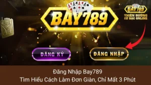 Đăng Nhập Bay789: Tìm Hiểu Cách Làm Đơn Giàn, Chỉ Mất 3 Phút 6 Đăng Nhập Bay789: Tìm Hiểu Cách Làm Đơn Giàn, Chỉ Mất 3 Phút